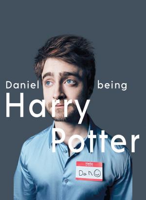 Daniel Radcliffe: Being Harry Potter